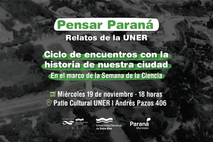  Por la Semana de la Ciencia, realizarán una nueva jornada del ciclo Pensar Paraná
