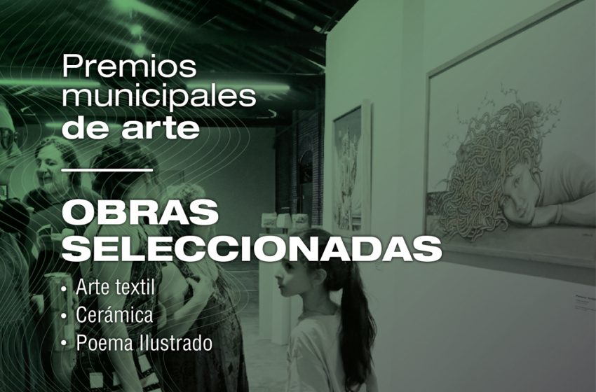  Se conocieron las obras seleccionadas de los Premios Municipales de Arte 2026 en Arte Textil, Cerámica y Poema Ilustrado