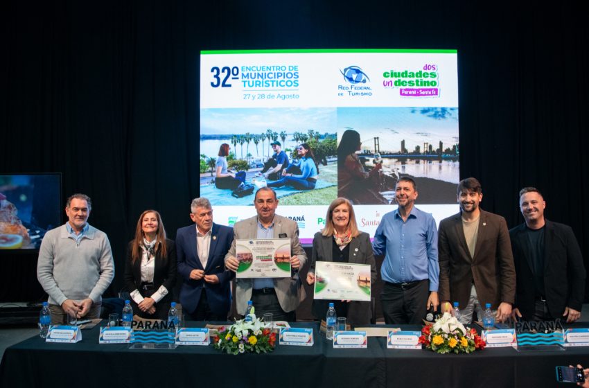  Paraná y Santa Fe son sede del 32° Encuentro de Municipios Turísticos