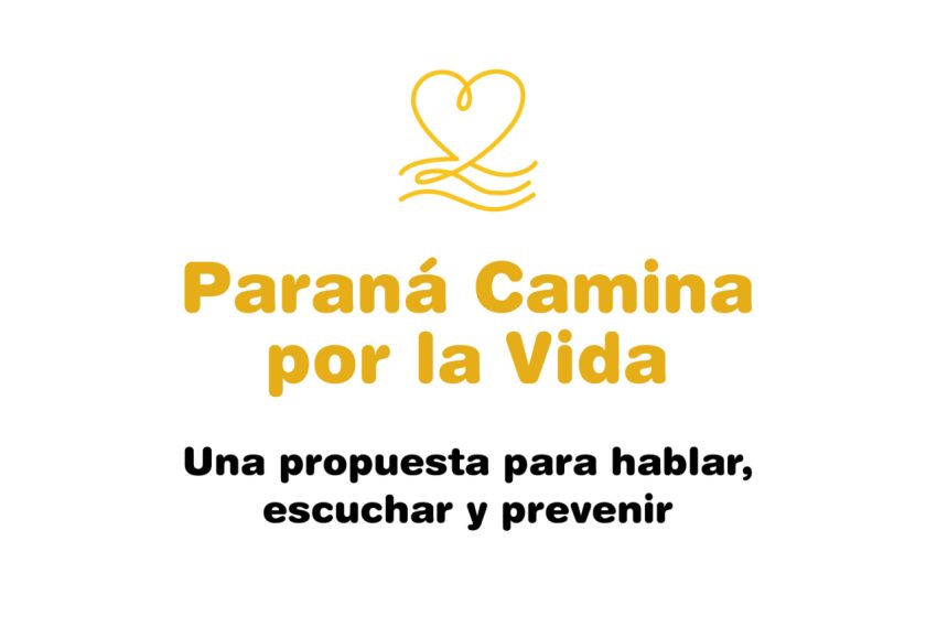  Paraná Camina por la Vida: Una propuesta para hablar, escuchar y prevenir